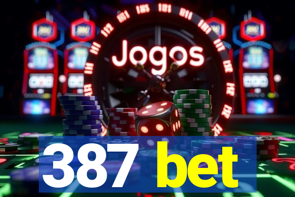 387 bet